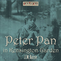 Peter Pan in Kensington Gardens - J. M. Barrie