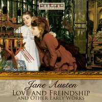 Love & Freindship, and Other Early Works - Jane Austen
