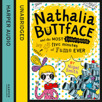 Nathalia Buttface and the Most Embarrassing Five Minutes of Fame Ever - Nigel Smith
