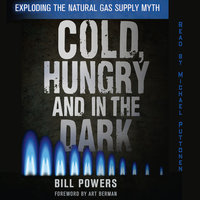 Cold, Hungry and In the Dark - Bill Powers