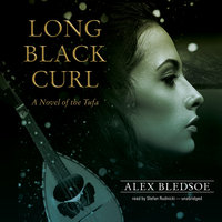 Long Black Curl: A Novel of the Tufa - Alex Bledsoe