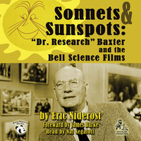 Sonnets & Sunspots: “Dr. Research” Baxter and the Bell Science Films - Eric Niderost
