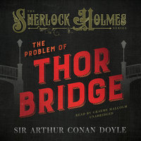 The Problem of Thor Bridge - Arthur Conan Doyle