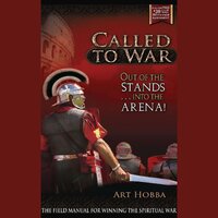 Called to War: Out of the Stands…. Into the Arena - Art Hobba