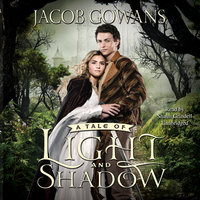 A Tale of Light and Shadow - Jacob Gowans