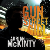 Gun Street Girl: A Detective Sean Duffy Novel - Adrian McKinty