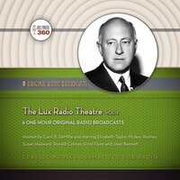 The Lux Radio Theatre, Vol. 1 - Hollywood 360