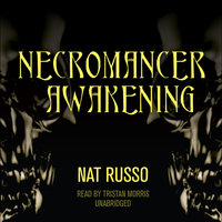 Necromancer Awakening: Book One of the Mukhtaar Chronicles - Nat Russo