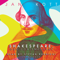 Shakespeare, Our Contemporary - Jan Kott