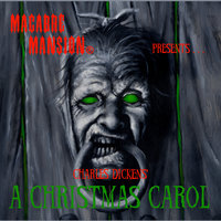 Macabre Mansion Presents … A Christmas Carol, The Legend of Sleepy Hollow, and The Fall of the House of Usher - Kevin Herren