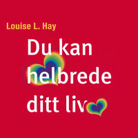 Du kan helbrede ditt liv - Louise L. Hay