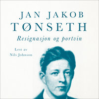 Resignasjon og portvin - Jan Jakob Tønseth