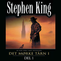 Det mørke tårn 1 - Del 1: Revolvermannen - Stephen King