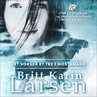 Det vokser et tre i Mostamägg - Britt Karin Larsen