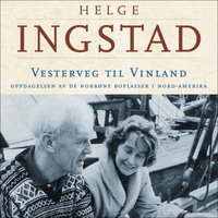 Vesterveg til Vinland - Helge Ingstad