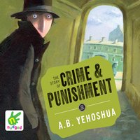 The Story of Crime and Punishment - A.B. Yehoshua