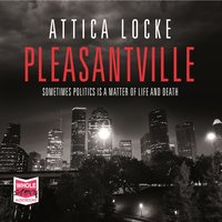 Pleasantville - Attica Locke