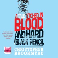 A Tale Etched in Blood and Hard Black Pencil - Chris Brookmyre