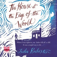 The House at the Edge of the World - Julia Rochester