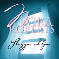 Skuggor och ljus - Nora Roberts