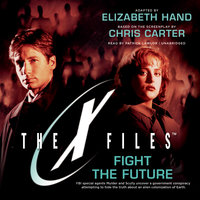 Fight the Future - Chris Carter, Elizabeth Hand