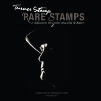 Rare Stamps: Reflections on Living, Breathing, and Acting - Terence Stamp