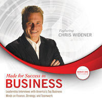 Made for Success in Business: Leadership Interviews on Finance, Strategy, and Teamwork - Chris Widener