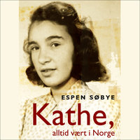 Kathe, alltid vært i Norge - Espen Søbye