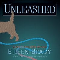Unleashed: A Kate Turner, DVM, Mystery - Eileen Brady