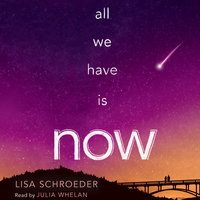 All We Have is Now - Lisa Schroder