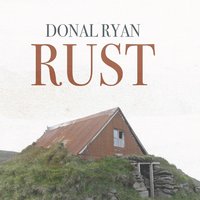 Rust - Donal Ryan