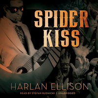 Spider Kiss - Harlan Ellison