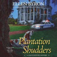 Plantation Shudders: A Cajun Country Mystery - Ellen Byron