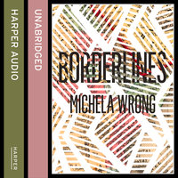 Borderlines - Michela Wrong
