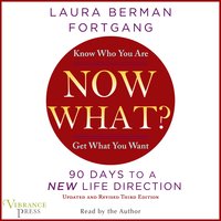 Now What?: Revised Edition: 90 Days to a New Life Direction - Laura Berman Fortgang