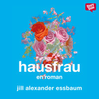 Hausfrau - Jill Alexander Essbaum