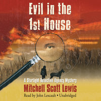 Evil in the 1st House: A Starlight Detective Agency Mystery - Mitchell Scott Lewis