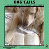 Dog Tails - Jack London, David Thorn, Albert Payson Terhune