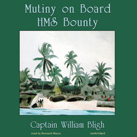 Mutiny on Board HMS Bounty - William Bligh