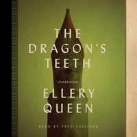 The Dragon’s Teeth - Ellery Queen
