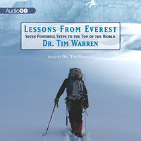 Lessons from Everest: Seven Powerful Steps to the Top of the World - Dr. Tim Warren