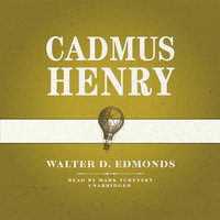 Cadmus Henry - Walter D. Edmonds
