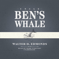 Uncle Ben’s Whale - Walter D. Edmonds