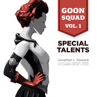 Goon Squad, Vol. 1: Special Talents - Jonathan L. Howard