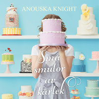 Små smulor av kärlek - Anouska Knight