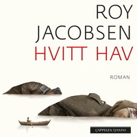 Hvitt hav - Roy Jacobsen