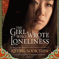 The Girl Who Wrote Loneliness - Kyung-sook Shin