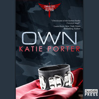 Own: Command Force Alpha, Book 1 - Katie Porter