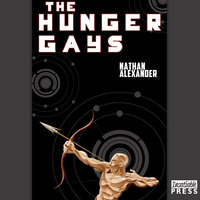 The Hunger Gays - Nathan Alexander
