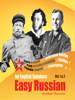 Easy Russian for English Speakers Vol. 1 & 2: Learn to Speak and Understand Russian - Max Bollinger